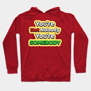 Nobody to Somebody Hoodie